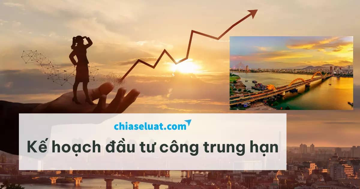 Kế hoạch đầu tư công trung hạn