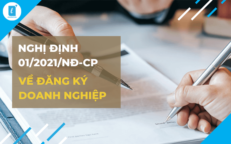 Nghị định số 01/2021/NĐ-CP ngày 04/01/2021 Về đăng ký doanh nghiệp